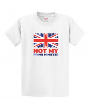 Not My Prime Minister People Rights General Elections England Flag Graphic Print Style Unisex Kids & Adult T-shirt